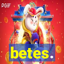 betes.