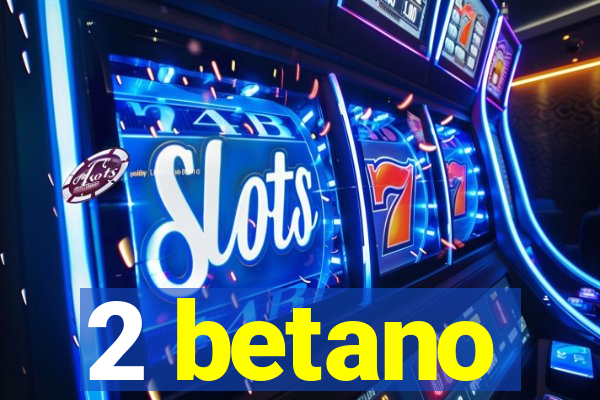 2 betano