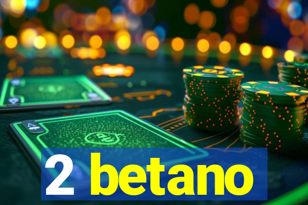 2 betano