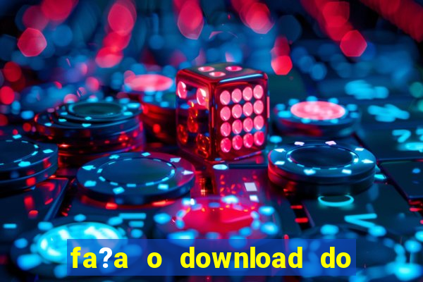 fa?a o download do aplicativo betano