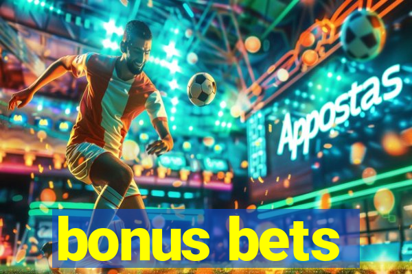 bonus bets