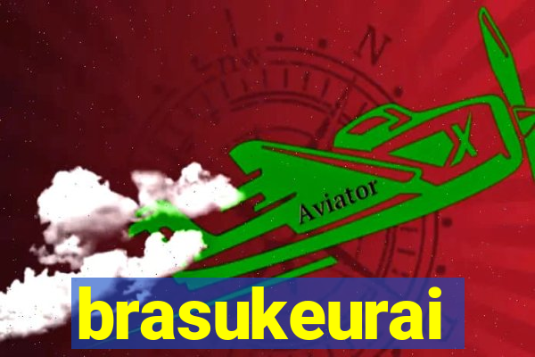 brasukeurai