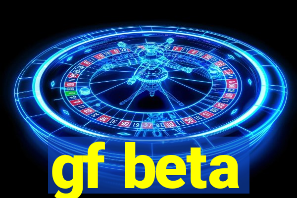 gf beta