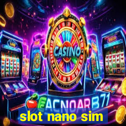 slot nano sim