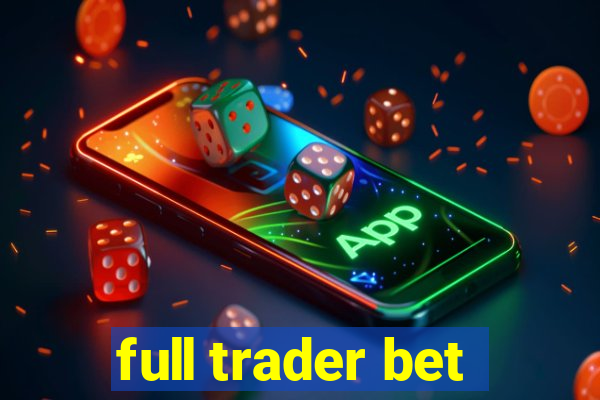 full trader bet