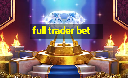 full trader bet