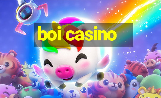 boi casino