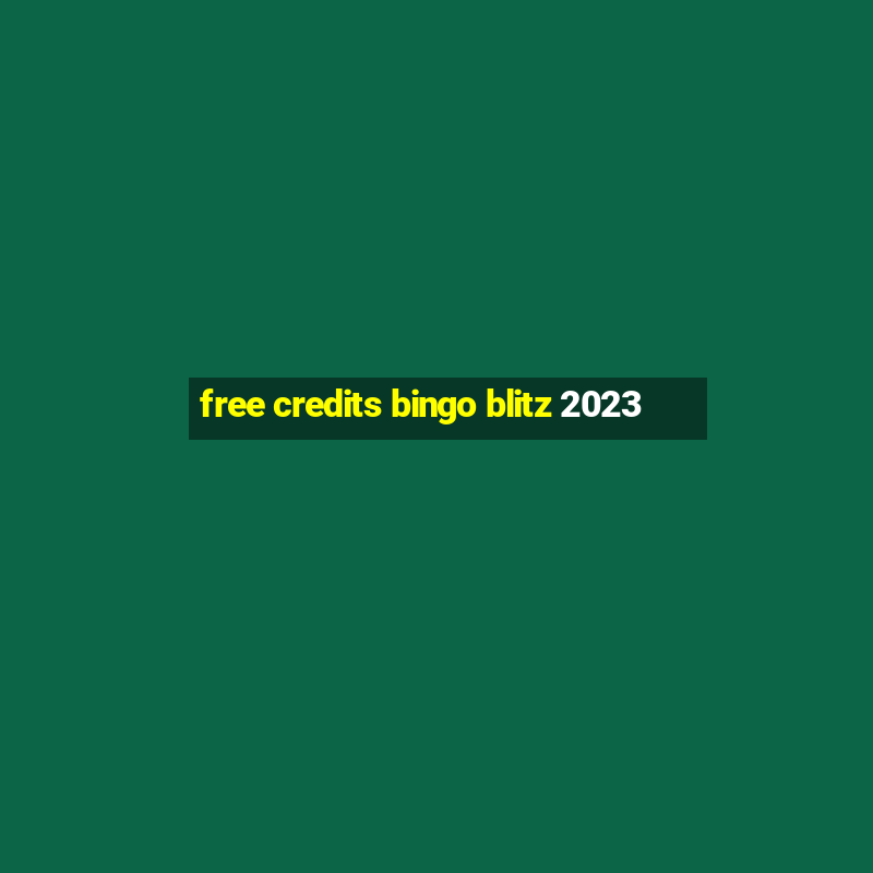 free credits bingo blitz 2023