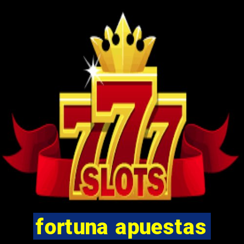 fortuna apuestas