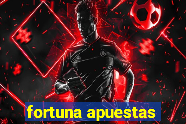 fortuna apuestas