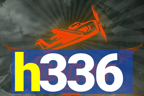 h336