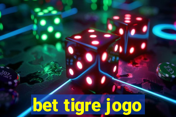 bet tigre jogo