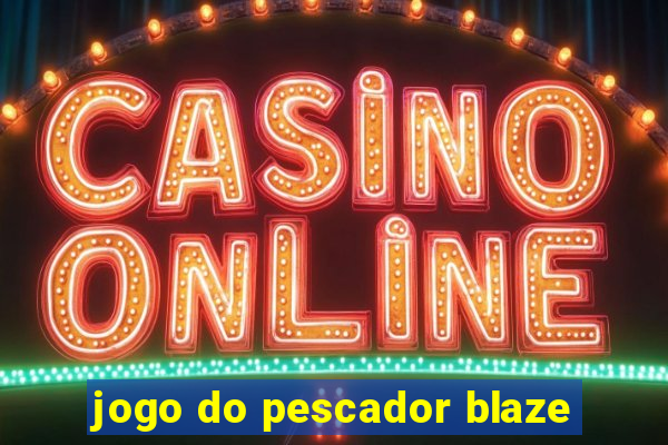 jogo do pescador blaze