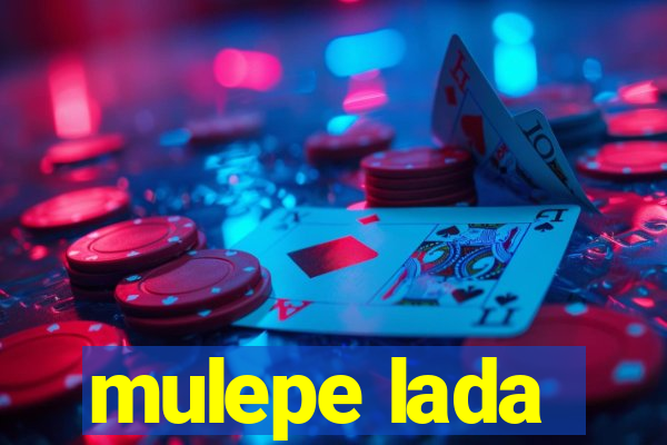 mulepe lada