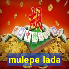 mulepe lada