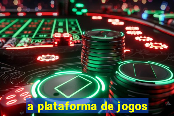 a plataforma de jogos