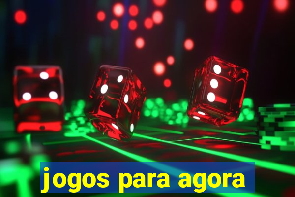 jogos para agora