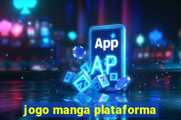 jogo manga plataforma