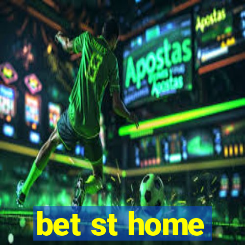 bet st home