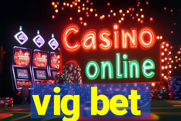 vig bet