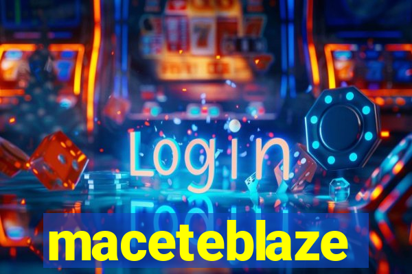 maceteblaze