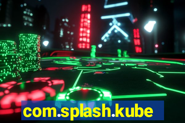 com.splash.kubetcontrollight186.