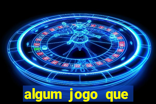 algum jogo que ganha dinheiro