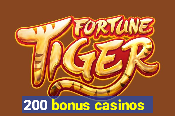 200 bonus casinos