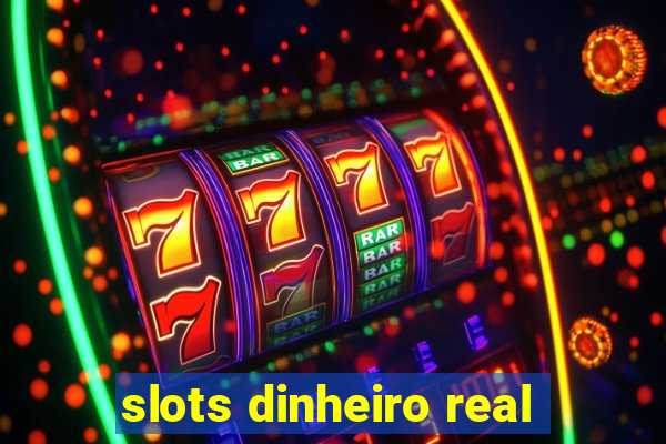 slots dinheiro real