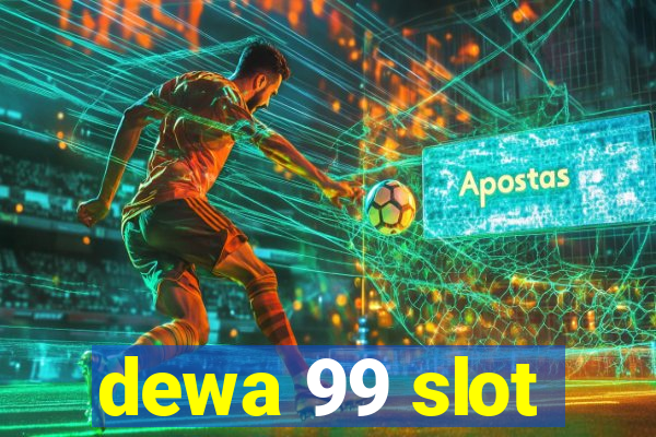 dewa 99 slot