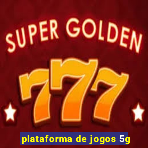 plataforma de jogos 5g