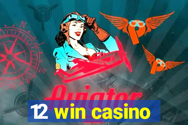 12 win casino