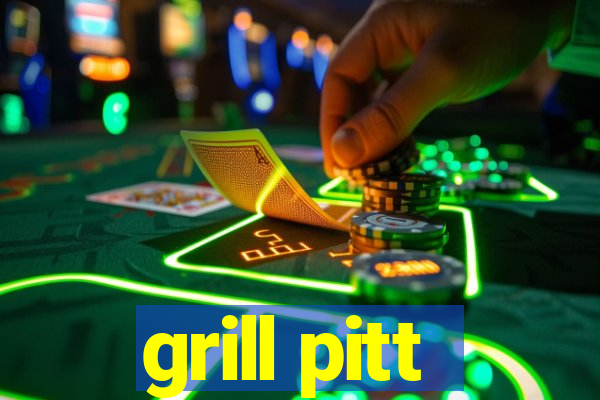 grill pitt