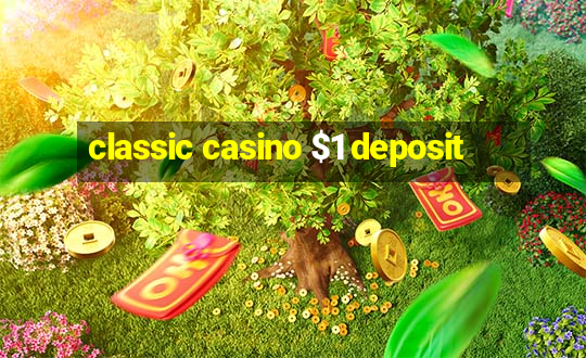 classic casino $1 deposit