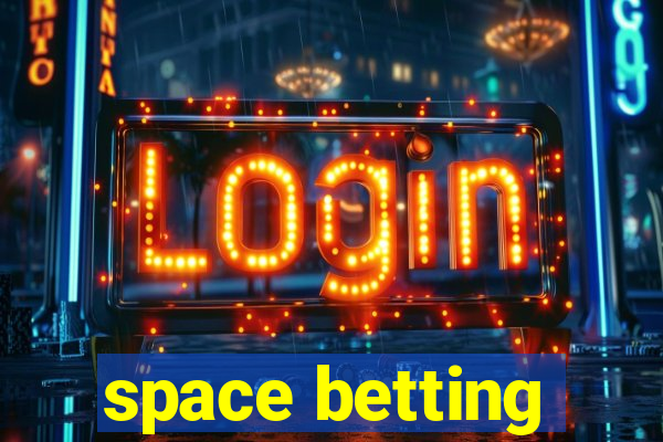 space betting