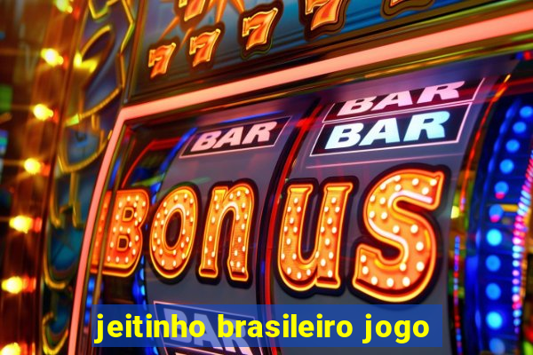 jeitinho brasileiro jogo