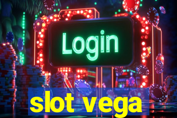 slot vega