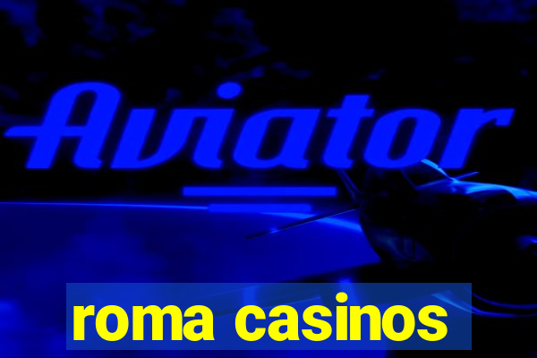 roma casinos