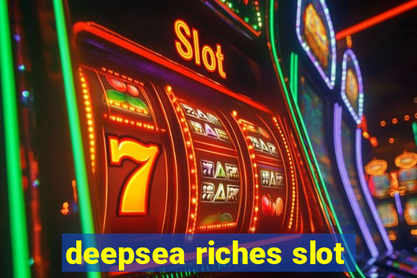 deepsea riches slot