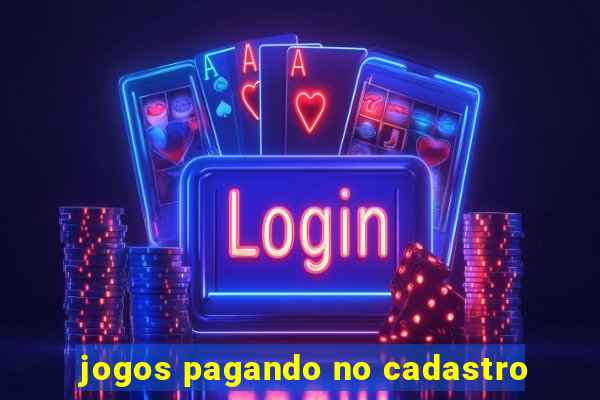 jogos pagando no cadastro