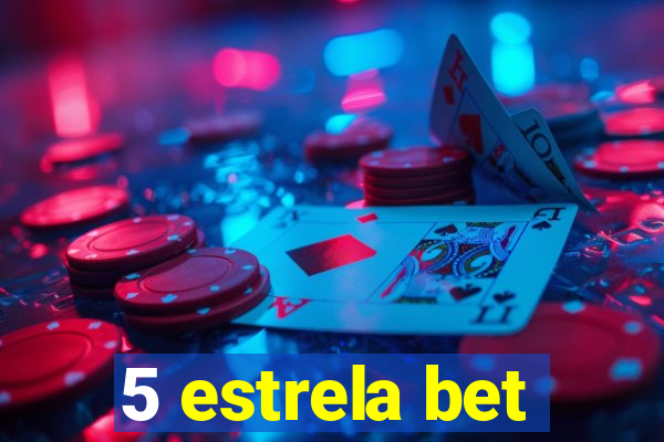 5 estrela bet