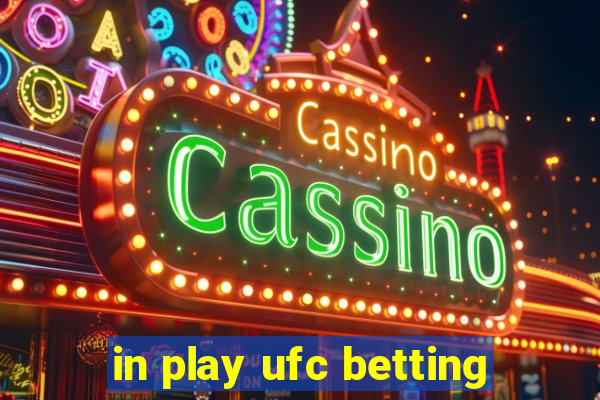 in play ufc betting