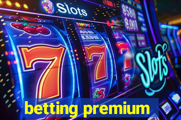 betting premium