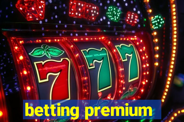 betting premium