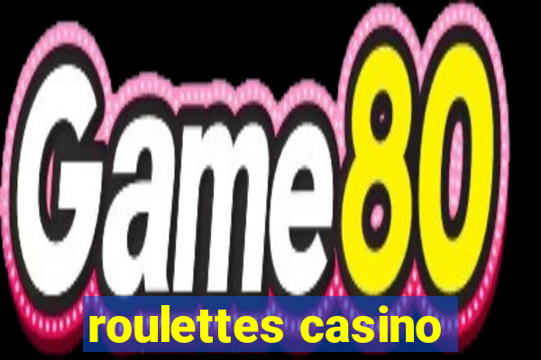 roulettes casino