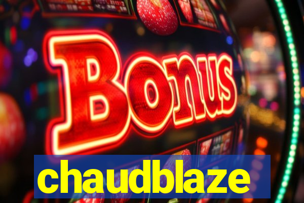 chaudblaze