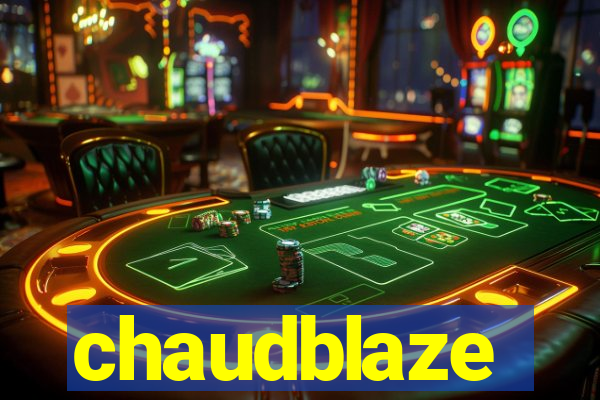 chaudblaze