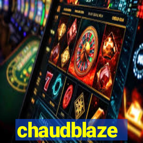 chaudblaze