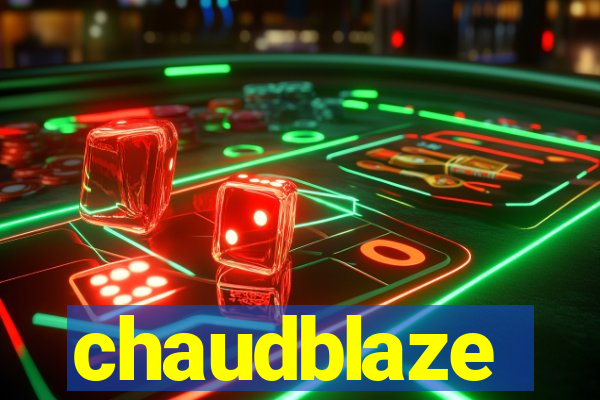 chaudblaze