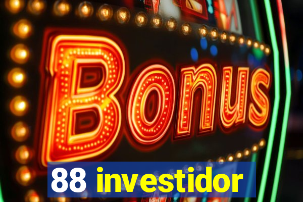 88 investidor